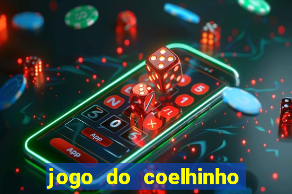 jogo do coelhinho de ganhar dinheiro